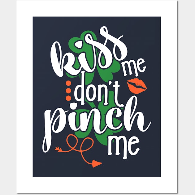 Funny St. Patrick's day Kiss me don't pinch me Wall Art by TheBlackCatprints